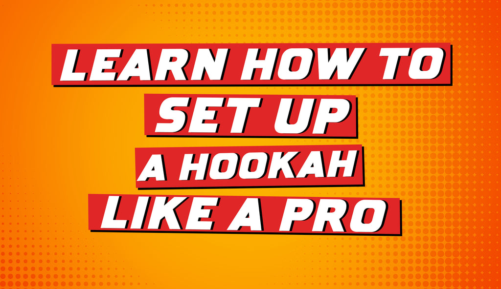 Learn How to Set Up a Hookah Like a Pro