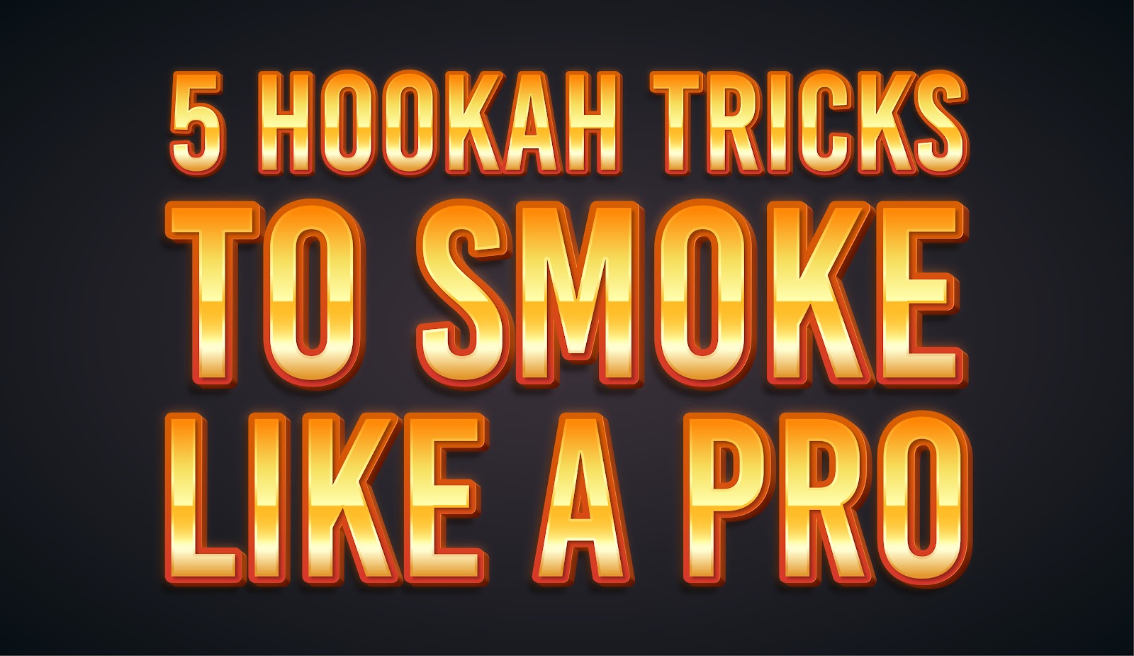 5 Hookah Tricks To Smoke Like A Pro