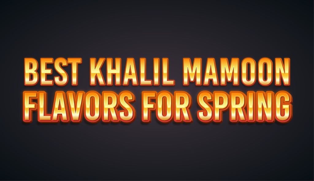 Best Khalil Mamoon Flavors for Spring