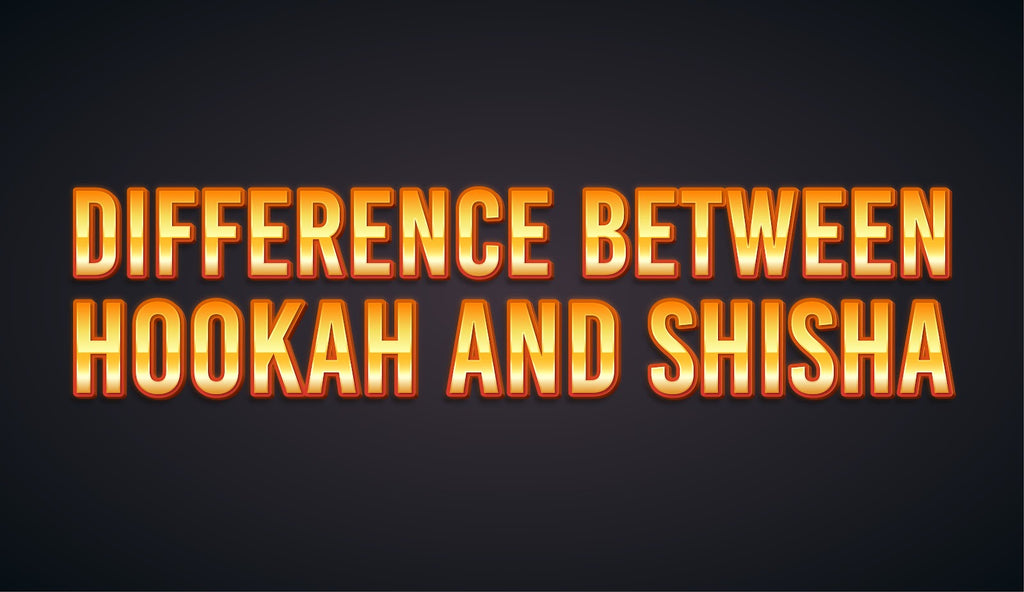 Difference Between Hookah and Shisha