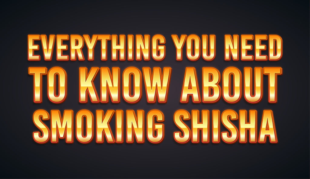 Everything You Need To Know About Smoking Shisha