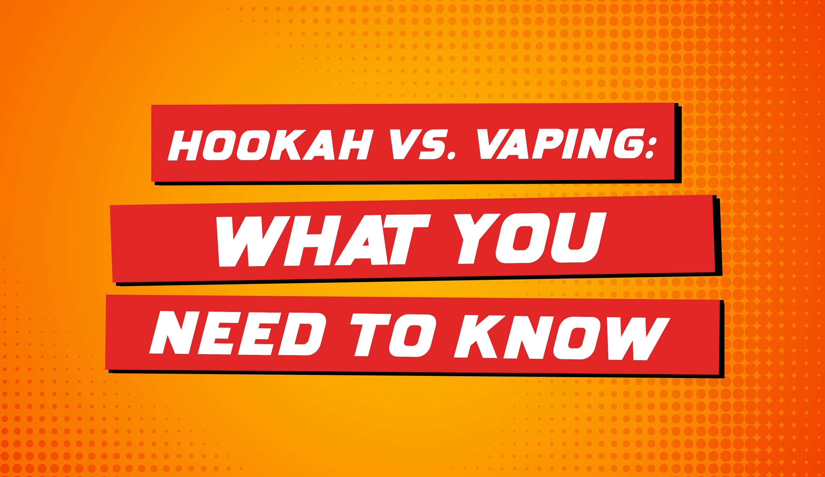 Hookah vs. Vaping: What You Need to Know