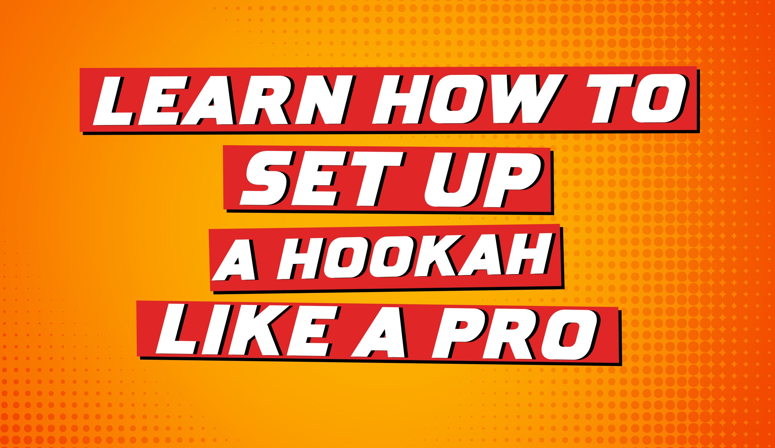 Learn How to Set Up a Hookah Like a Pro