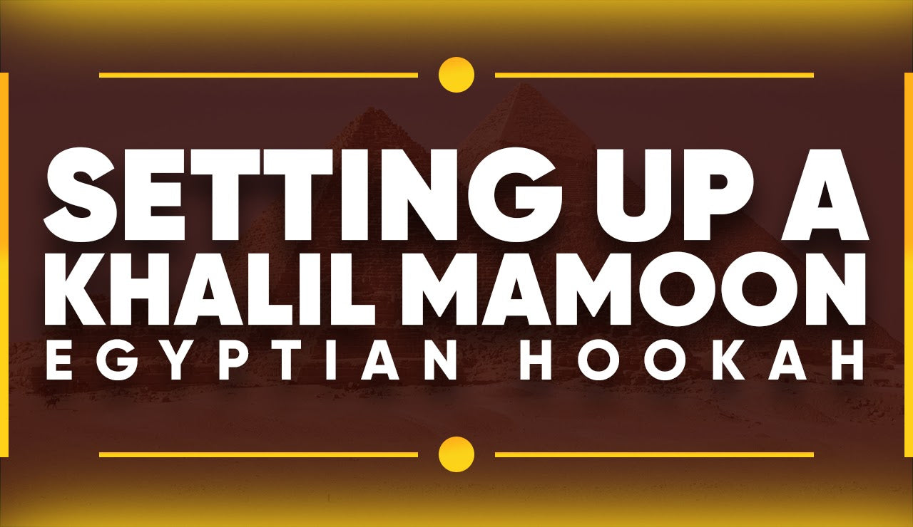 Stepwise Guide To Set Up A Khalil Mamoon Egyptian Hookah