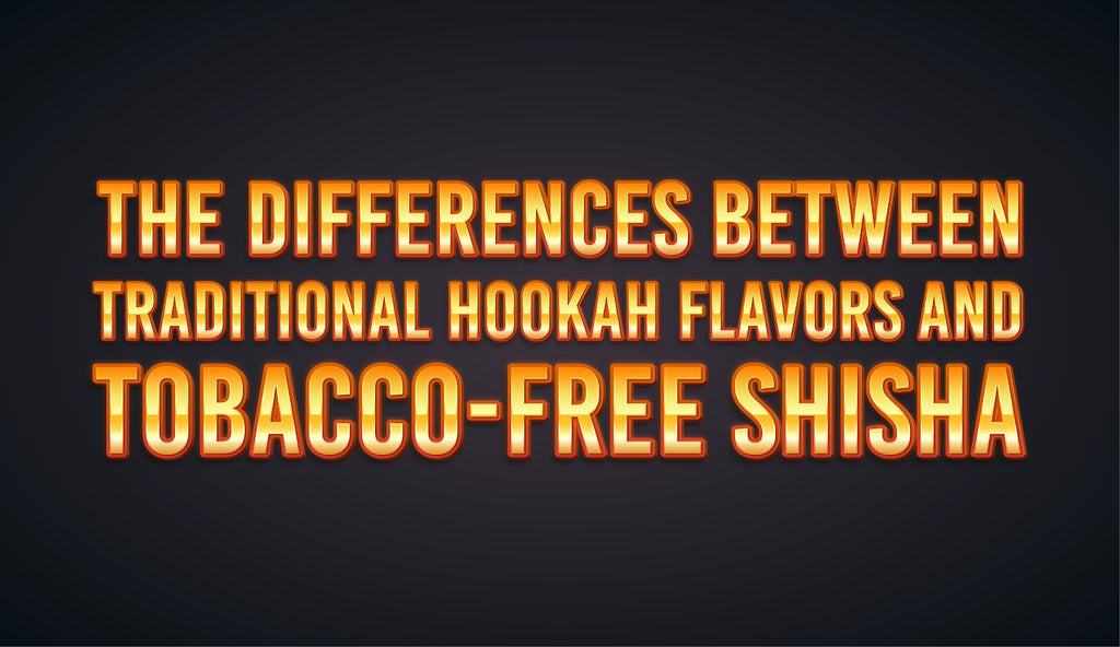 The Differences Between Traditional Hookah Flavors and Tobacco-Free Shisha