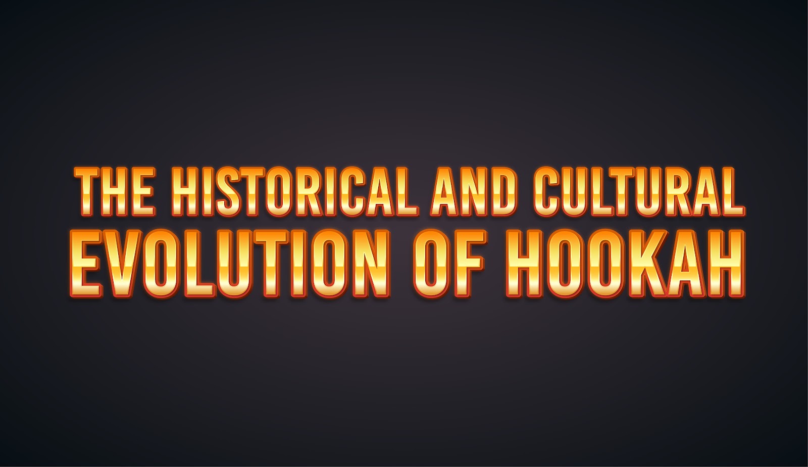 The Historical and Cultural Evolution of Hookah