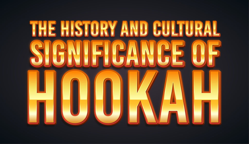 The History and Cultural Significance of Hookah