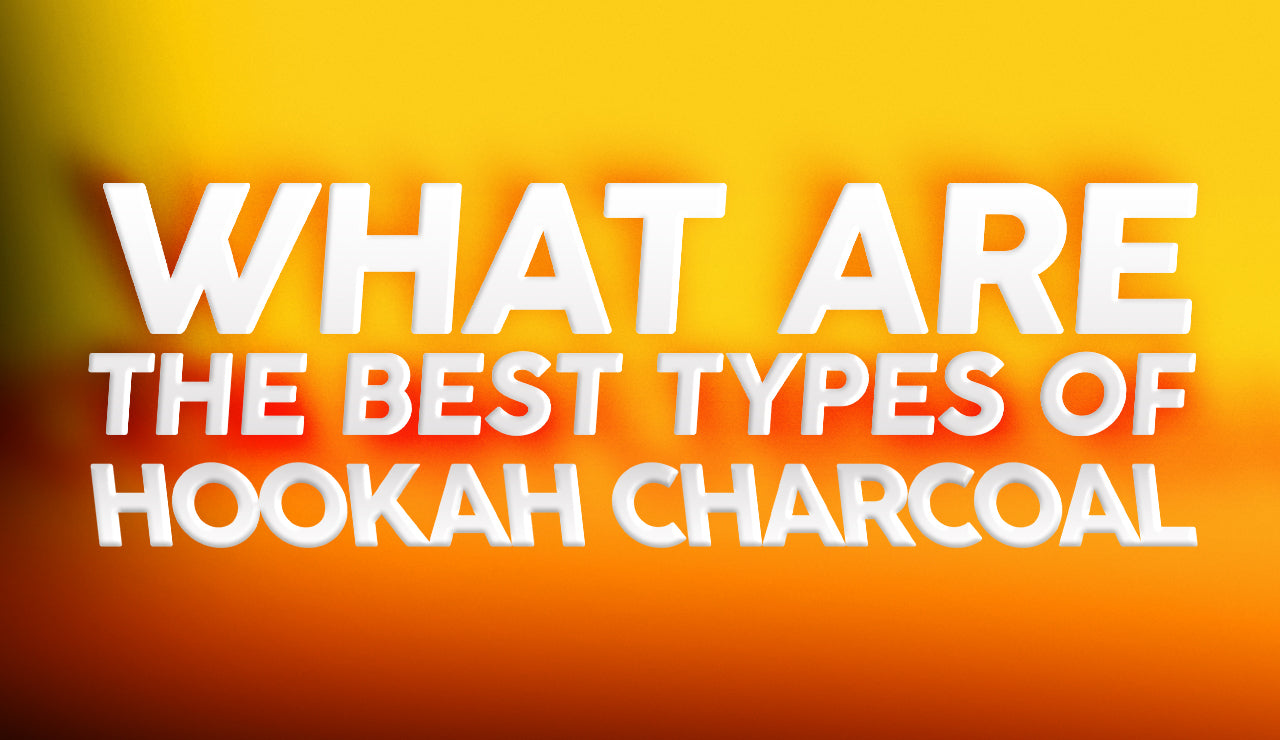 What Are the Best Types of Hookah Charcoal?