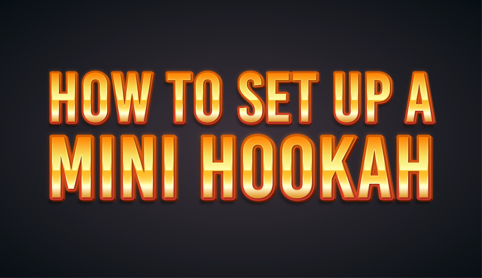 How To Set Up a Hookah